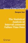 Image for The Statistical Analysis of Interval-censored Failure Time Data