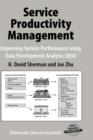 Image for Service Productivity Management : Improving Service Performance using Data Envelopment Analysis (DEA)