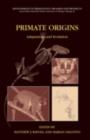 Image for Primate origins: adaptations and evolution