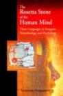 Image for The Rosetta stone of the human mind: three languages to integrate neurobiology and psychology
