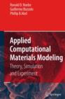 Image for Applied computational materials modeling: theory, simulation and experiment