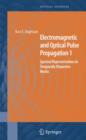 Image for Electromagnetic and Optical Pulse Propagation 1 : Spectral Representations in Temporally Dispersive Media