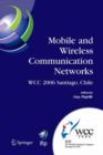Image for Mobile and wireless communication networks: IFIP 19th world computer congress, TC-6, 8th IFIP/IEEE conference on mobile and wireless communications networks August 20-25, 2006, Santiago, Chile