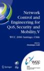 Image for Network control and engineering for QoS, security and mobility V: IFIP 19th World Computer Congress, TC-6, 5th IFIP International Conference on Network Control and Engineering for QoS, Security and Mobility, August 20-25, 2006, Santiago, Chile
