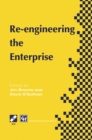 Image for Re-engineering the Enterprise: Proceedings of the IFIP TC5/WG5.7 Working Conference on Re-engineering the Enterprise, Galway, Ireland, 1995