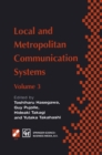 Image for Local and Metropolitan Communication Systems: Proceedings of the third international conference on local and metropolitan communication systems