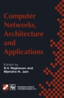Image for Computer Networks, Architecture and Applications: Proceedings of the IFIP TC6 conference 1994