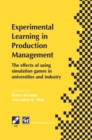 Image for Experimental Learning in Production Management: IFIP TC5 / WG5.7 Third Workshop on Games in Production Management: The effects of games on developing production management 27-29 June 1997, Espoo, Finland