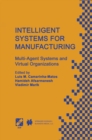 Image for Intelligent Systems for Manufacturing: Multi-Agent Systems and Virtual Organizations Proceedings of the BASYS&#39;98 - 3rd IEEE/IFIP International Conference on Information Technology for BALANCED AUTOMATION SYSTEMS in Manufacturing Prague, Czech Republic, August 1998