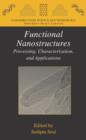 Image for Functional nanostructures  : processing, characterization, and applications