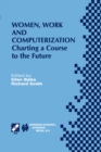 Image for Women, work, and computerization: charting a course to the future : IFIP TC9 WG9.1 Seventh International Conference on Women, Work, and Computerization June 8-11, 2000, Vancouver, British Columbia, Canada