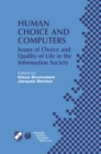 Image for Human Choice and Computers: Issues of Choice and Quality of Life in the Information Society : 98
