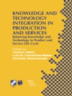 Image for Knowledge and technology integration in production and services: balancing knowledge and technology in product and service life cycle : IFIP TC5/WG5.3 fifth IEEE/IFIP International Conference on Information Technology for Balanced Automation Systems in Manufacturing and Services (BASYS&#39;02), September 25-27, 2002