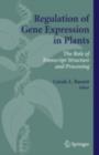 Image for Regulation of gene expression in plants: the role of transcript structure and processing