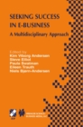 Image for Seeking Success in e-Business: A Multidisciplinary Approach