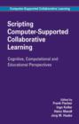 Image for Scripting Computer-Supported Collaborative Learning