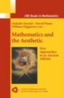 Image for Mathematics and the aesthetic: new approaches to an ancient affinity