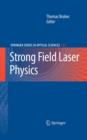 Image for Strong Field Laser Physics