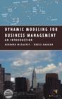 Image for Dynamic modeling for business management  : an introduction