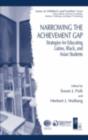 Image for Narrowing the achievement gap: strategies for educating Latino, Black and Asian students