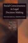 Image for Social consciousness in legal decision making: psychological perspectives