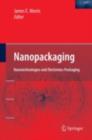 Image for Nanopackaging: nanotechnologies and electronics packaging