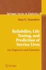 Image for Reliability, life testing and the prediction of service lives: for engineers and scientists