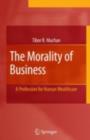 Image for The morality of business: a profession for human wealthcare