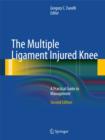 Image for The Multiple Ligament Injured Knee : A Practical Guide to Management