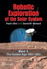 Image for Robotic Exploration of the Solar System : Part I: The Golden Age 1957-1982