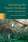 Image for Sustaining the World&#39;s Wetlands : Setting Policy and Resolving Conflicts