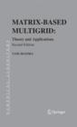 Image for Matrix-Based Multigrid : Theory and Applications