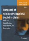 Image for Handbook of Complex Occupational Disability Claims : Early Risk Identification, Intervention, and Prevention