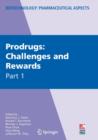 Image for Prodrugs : Challenges and Rewards