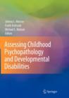 Image for Assessing Childhood Psychopathology and Developmental Disabilities