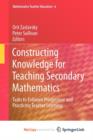 Image for Constructing Knowledge for Teaching Secondary Mathematics