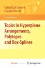 Image for Topics in Hyperplane Arrangements, Polytopes and Box-Splines