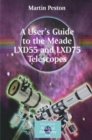 Image for A user&#39;s guide to the Meade LXD55 and LXD75 telescopes