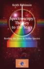 Image for Spectroscopy: the key to the stars : reading the lines in stellar spectra