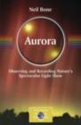 Image for Aurora: observing and recording nature&#39;s spectacular light show