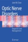 Image for Optic nerve disorders: diagnosis and management / Jane W. Chan.