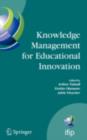 Image for Knowledge management for educational innovation: IFIP WG 3.7 7th Conference on Information Technology in Educational Management (ITEM), Hamamatsu, Japan, July 23-26 2006