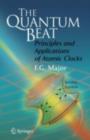 Image for The quantum beat: principles and applications of atomic clocks