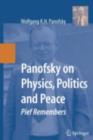 Image for Panofsky on physics, politics, and peace: Pief remembers