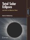 Image for Total solar eclipses and how to observe them