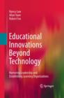 Image for Educational innovations beyond technology  : nurturing leadership and establishing learning organizations