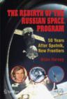 Image for The rebirth of the Russian space program  : 50 years after Sputnik, new frontiers