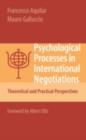 Image for Psychological processes in international negotiations: theoretical and practical perspectives