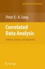 Image for Correlated data analysis: modeling, analytics and applications
