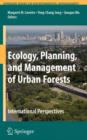 Image for Ecology, planning, and management of urban forests  : international perspective
